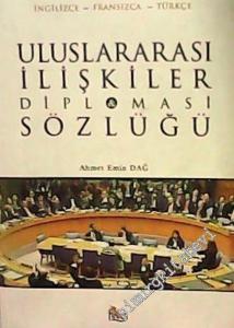 Uluslararası İlişkiler ve Diplomasi Sözlüğü: İngilizce - Fransızca - Türkçe -        2004