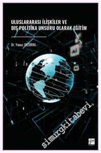 Uluslararası İlişkiler ve Dış Politika Unsuru Olarak Eğitim -