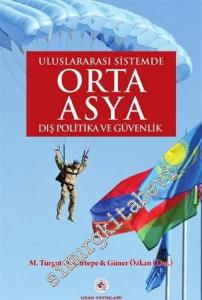 Uluslararası Sistemde Orta Asya: Dış Politika ve Güvenlik -