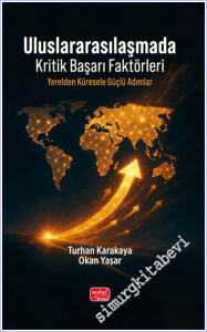 Uluslararasılaşmada Kritik Başarı Faktörleri : Yerelden Küresele Güçlü Adımlar -        2026