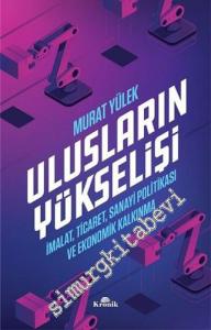 Ulusların Yükselişi: İmalat, Ticaret, Sanayi Politikası ve Ekonomik Kalkınma -