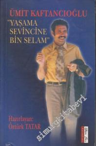 Ümit Kaftancıoğlu "Yaşama Sevincine Bin Selam" -