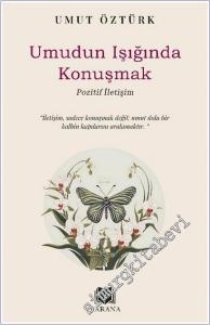 Umudun Işığında Konuşmak : Pozitif İletişim -        2025