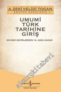 Umumi Türk Tarihine Giriş Cilt 1: En Eski Devirlerden 16. Asra Kadar / Cilt 2: Haşiyeler ve İzahlar TAKIM -        2024