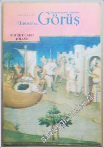 UNESCO'dan Dünyaya Açılan Pencere Görüş: Birleşmiş Milletler Eğitim Bilim ve Kültür Örgütünün Aylık Dergisi - Büyük Ticaret Yolları - Sayı: 6, Haziran 1984       1984
