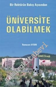 Üniversite Olabilmek: Bir Rektörün Bakış Açısından -