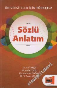 Üniversiteler İçin Türkçe 2 - Sözlü Anlatım -