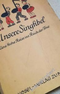 Unsere Singfibel: Eine frohe Reise ins Reich der Töne für die Kinder der Grundschule -        1950
