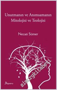 Unutmanın ve Anımsamanın Mitolojisi ve Teolojisi -        2024