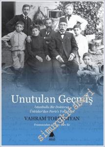 Unutulan Geçmiş : İstanbullu Bir Doktorun Üsküdar'dan Paris'e Yolculuğu Vahram Torkomyan -        2024