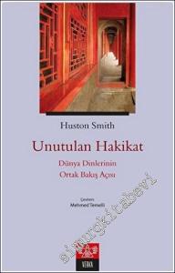 Unutulan Hakikat : Dünya Dinlerinin Ortak Bakış Açısı -        2022