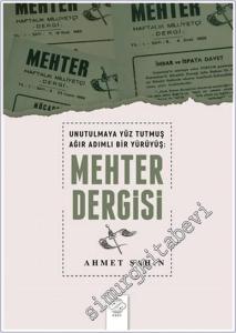 Unutulmaya Yüz Tutmuş Ağır Adımlı Bir Yürüyüş: Mehter Dergisi -        2022