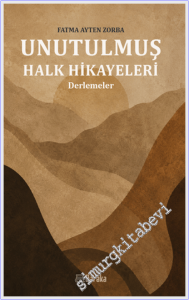 Unutulmuş Halk Hikayeleri - Derlemeler -