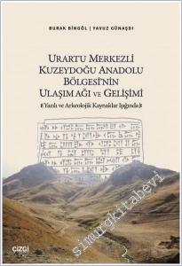 Urartu Merkezli Kuzeydoğu Anadolu Bölgesi'nin Ulaşım Ağı ve Gelişimi Yazılı ve Arkeolojik Kaynaklar Işığında -        2026