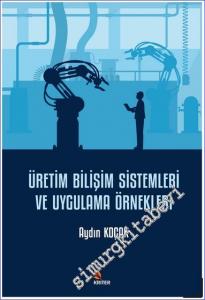Üretim Bilişim Sistemleri ve Uygulama Örnekleri -        2022
