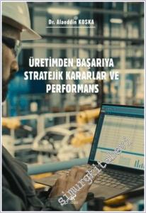 Üretimden Başarıya Stratejik Kararlar ve Performans -        2025