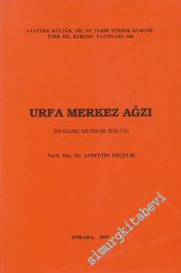 Urfa Merkez Ağzı: İnceleme Metinler Sözlük -        1997