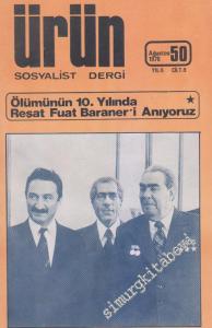 Ürün Sosyalist Dergi - Dosya: Ölümünün 10. Yılında Reşat Fuat Baraner'i Anıyoruz - Sayı: 50  9  5  Ağustos