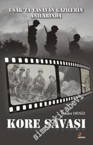 Uşak'ta Yaşayan Gazilerin Anılarında Kore Savaşı -