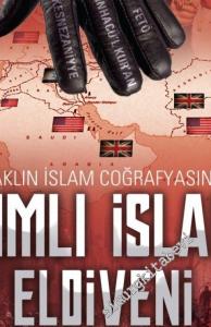Üst Aklın İslam Coğrafyasındaki Ilımlı İslam Eldiveni -