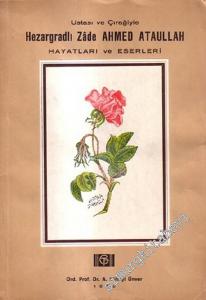 Ustası ve Çırağiyle Hezargradlı Zade Ahmed Ataullah:  Hayatları ve Eserleri = Three Personalites from Our Ornametion in the Nineteenth Century -        1955