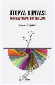 Ütopya Dünyası : Karşılaştırmalı Bir İnceleme  -        2019