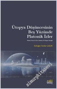 Ütopya Düşüncesinin Beş Yüzünde Platonik İzler -        2026