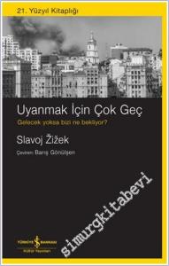 Uyanmak İçin Çok Geç : Gelecek Yoksa Bizi Ne Bekliyor -        2025