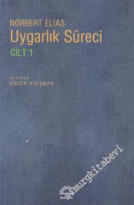 Uygarlık Süreci 1: Sosyo - Oluşumsal ve Psiko - Oluşumsal İncelemeler : Batılı Dünyevi Üst Tabakaların Davranışlarındaki Değişmeler -        2024