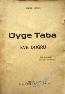 Üyge Taba, Eve Doğru -        1941