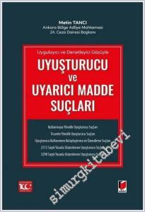 Uygulayıcı ve Denetleyici Gözüyle Uyuşturucu ve Uyarıcı Madde Suçları -        2024
