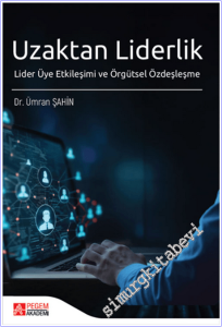 Uzaktan Liderlik : Lider Üye Etkileşimi ve Örgütsel Özdeşleşme -        2025