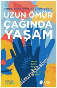 Uzun Ömür Çağında Yaşam Eğitim, Evlilik, Kariyer, Emeklilik nasıl ve nereye evriliyor? -        2024