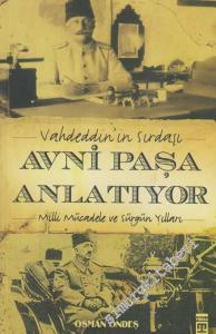 Vahdeddin'in Sırdaşı Avni Paşa Anlatıyor: Milli Mücadele ve Sürgün Yılları -