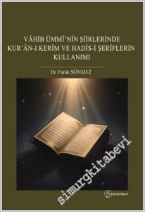 Vahib Ümmi'nin Şiirlerinde Kur'an-ı Kerim ve Hadis-i Şerîflerin Kullanımı -        2025