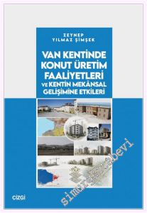 Van Kentinde Konut Üretim Faaliyetleri ve Kentin Mekânsal Gelişimine Etkileri -