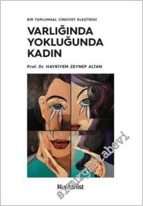 Varlığında Yokluğunda Kadın : Bir Toplumsal Cinsiyet Eleştirisi -        2019