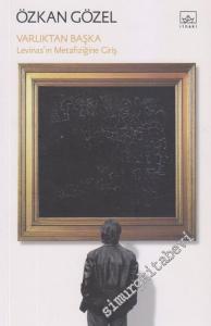 Varlıktan Başka: Levinas'ın Metafiziğine Giriş -