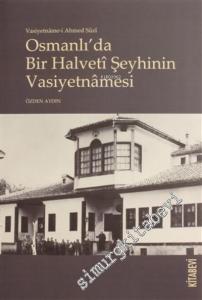 Vasiyetname-i Ahmed Suzi Osmanlı'da Bir Halveti Şeyhinin Vasiyetnamesi -