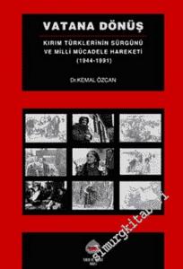 Vatana Dönüş: Kırım Türklerinin Sürgünü ve Milli Mücadele Hareketi (1944-1991) -        2002