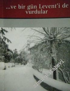 Ve Bir Gün Levent'i de Vurdular -        2008