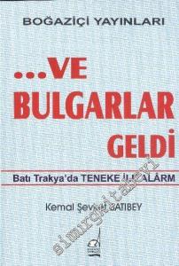 ve Bulgarlar Geldi: Batı Trakya'da Teneke İle Alarm -        2008