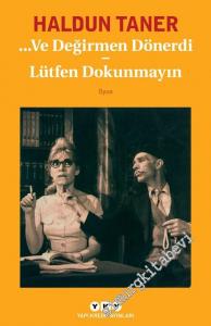...ve Değirmen Dönerdi / Lütfen Dokunmayın -