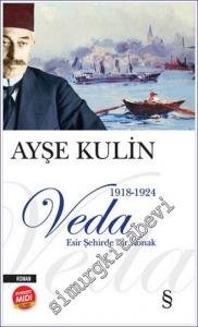 Veda: Esir Şehirde Bir Konak 1918 - 1924 - Osmanlı'dan Günümüze İstanbullu Bir Ailenin Hikâyesi : MİDİ BOY -        2022