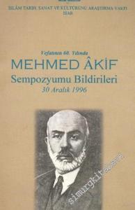 Vefatının 60. Yılında Mehmet Akif Sempozyumu Bildirileri 30 Aralık 1996 -        1997