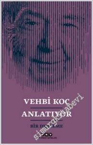 Vehbi Koç Anlatıyor: Bir Derleme CİLTLİ -        2025