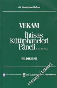 VEKAM İhtisas Kütüphaneleri Paneli: 43. Kütüphane Haftası Bildiriler ( 29 Mart 2007 ) -