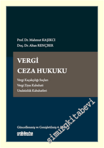 Vergi Ceza Hukuku : Vergi Kaçakçılığı Suçları / Vergi Ziyaı Kabahati / Usulsüzlük Kabahatleri -