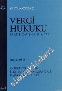 Vergi Hukuku Pratik Çalışma El Kitabı: Öğrenciler için İlke ve Kavramlara Dair Karar Örnekleri -