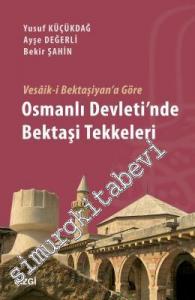 Vesaik-i Bektaşiyan'a Göre Osmanlı Devleti'nde Bektaşi Tekkeleri -